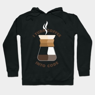 I turn coffee into code Hoodie